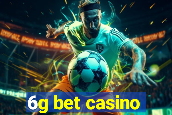 6g bet casino